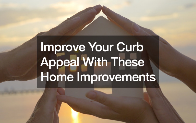 Improve Your Curb Appeal With These Home Improvements