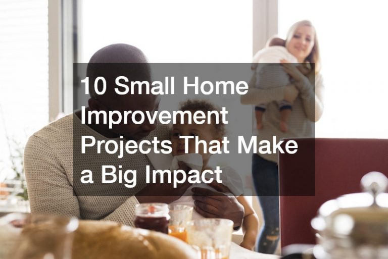 10 Small Home Improvement Projects That Make a Big Impact - Old in the New